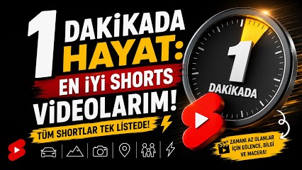 1 Dakikada Hayat: En İyi Shorts Videolarım!